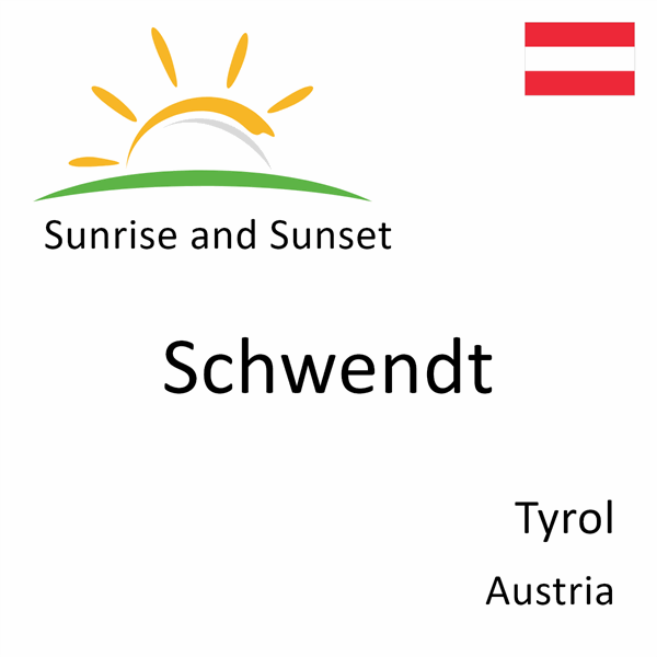 Sunrise and sunset times for Schwendt, Tyrol, Austria