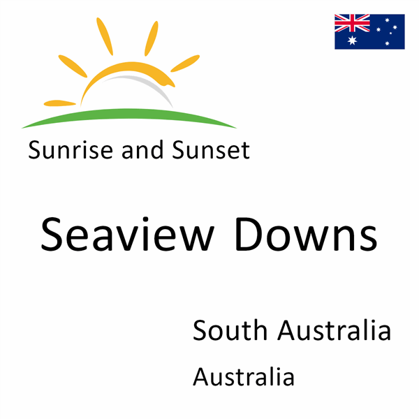 Sunrise and sunset times for Seaview Downs, South Australia, Australia