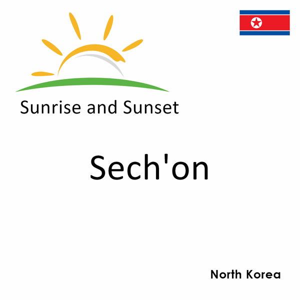 Sunrise and sunset times for Sech'on, North Korea