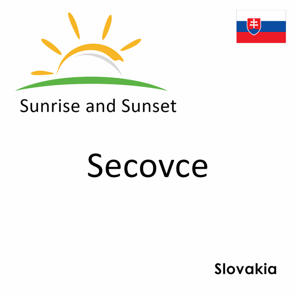 Sunrise and sunset times for Secovce, Slovakia