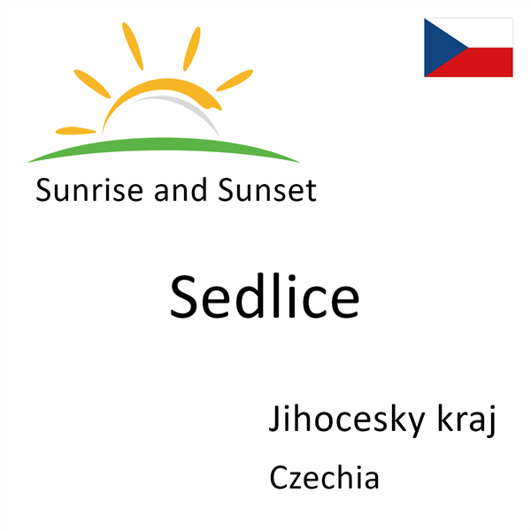 Sunrise and sunset times for Sedlice, Jihocesky kraj, Czechia