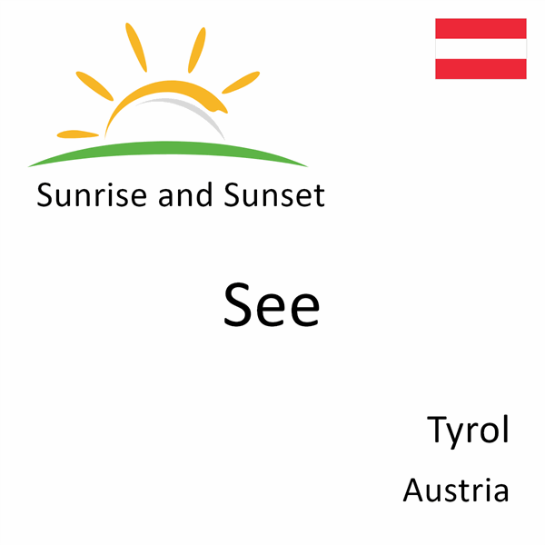 Sunrise and sunset times for See, Tyrol, Austria