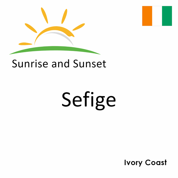 Sunrise and sunset times for Sefige, Ivory Coast