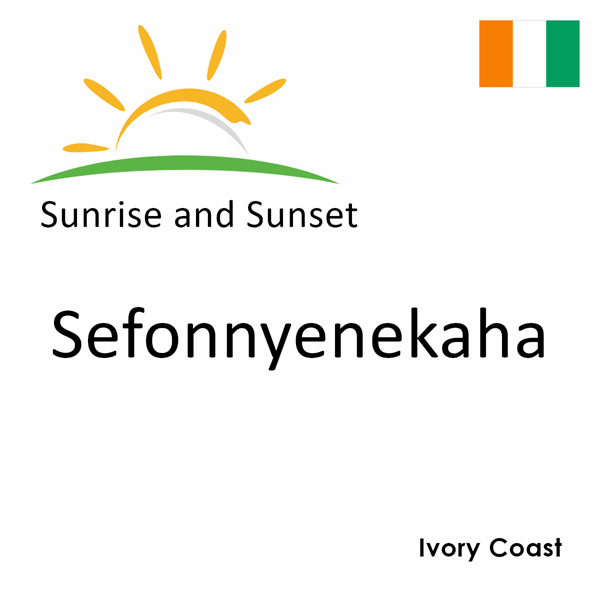 Sunrise and sunset times for Sefonnyenekaha, Ivory Coast