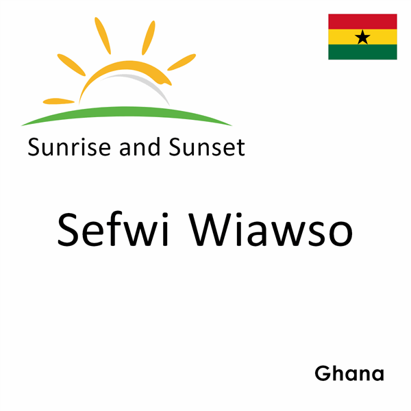 Sunrise and sunset times for Sefwi Wiawso, Ghana