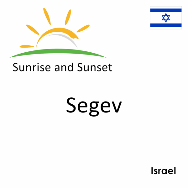 Sunrise and sunset times for Segev, Israel