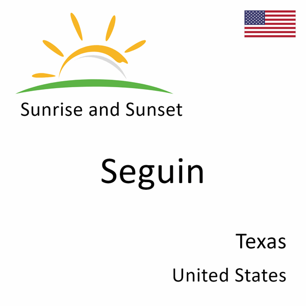 Sunrise and sunset times for Seguin, Texas, United States