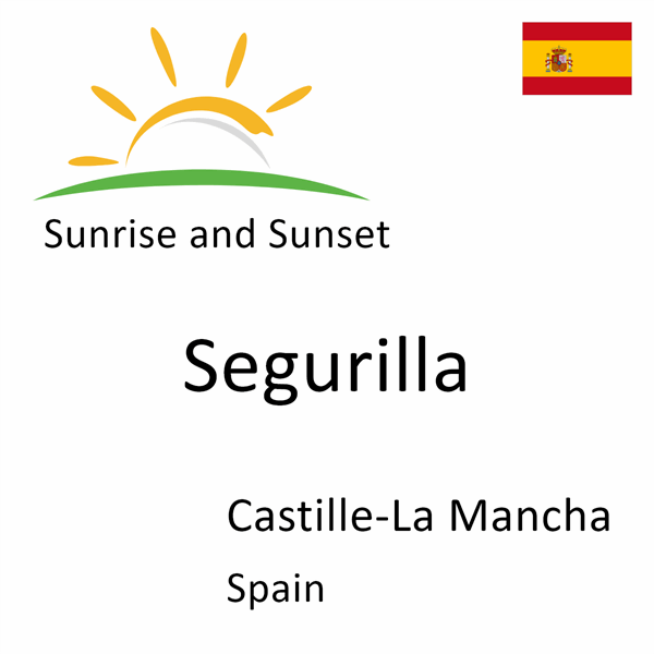 Sunrise and sunset times for Segurilla, Castille-La Mancha, Spain