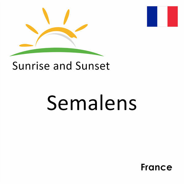 Sunrise and sunset times for Semalens, France