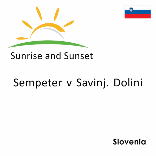 Sunrise and sunset times for Sempeter v Savinj. Dolini, Slovenia