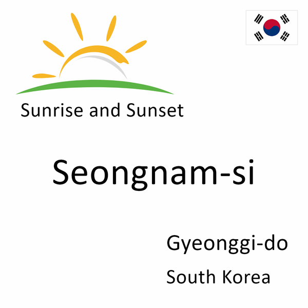 Sunrise and sunset times for Seongnam-si, Gyeonggi-do, South Korea