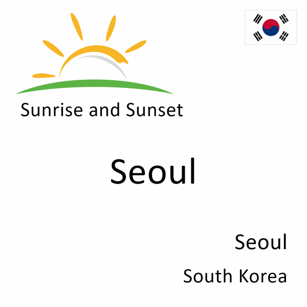 Sunrise and sunset times for Seoul, Seoul, South Korea