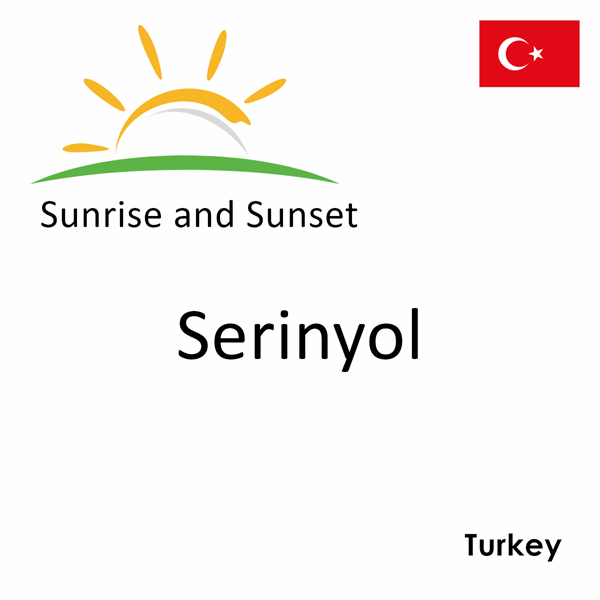 Sunrise and sunset times for Serinyol, Turkey