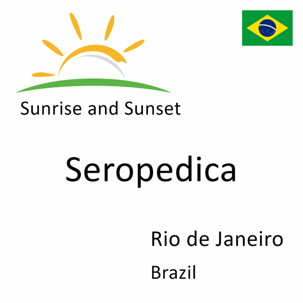 Sunrise and sunset times for Seropedica, Rio de Janeiro, Brazil