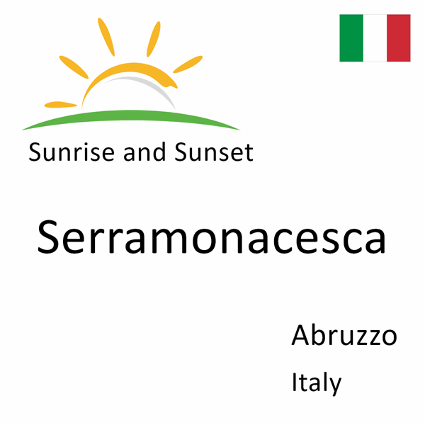 Sunrise and sunset times for Serramonacesca, Abruzzo, Italy