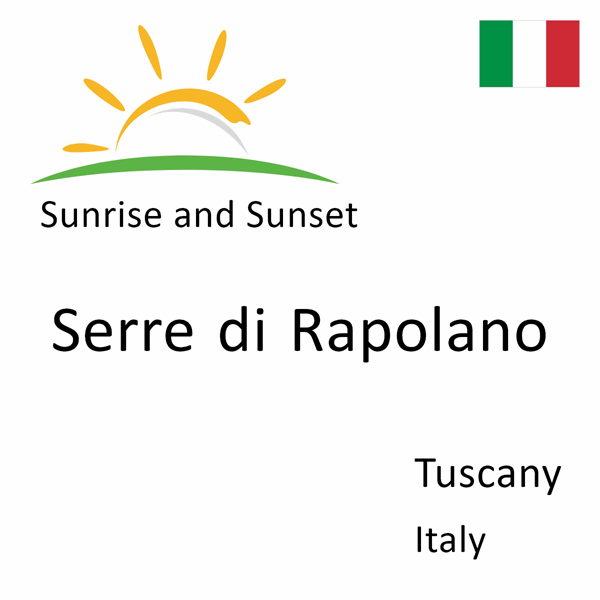 Sunrise and sunset times for Serre di Rapolano, Tuscany, Italy