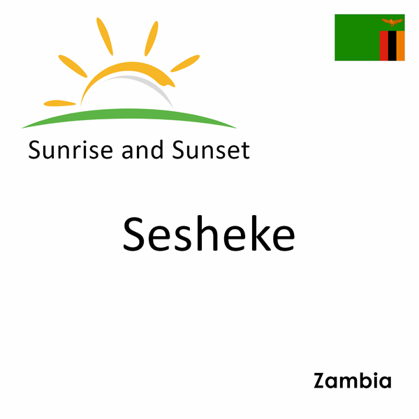 Sunrise and sunset times for Sesheke, Zambia