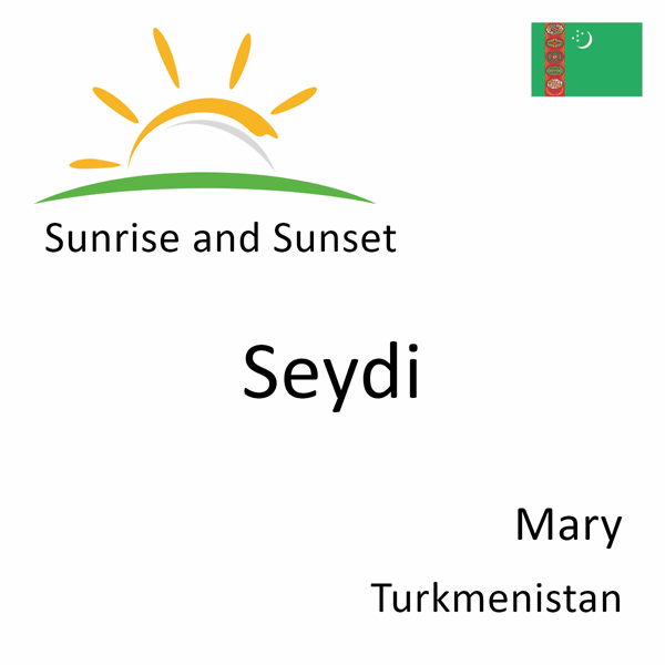 Sunrise and sunset times for Seydi, Mary, Turkmenistan