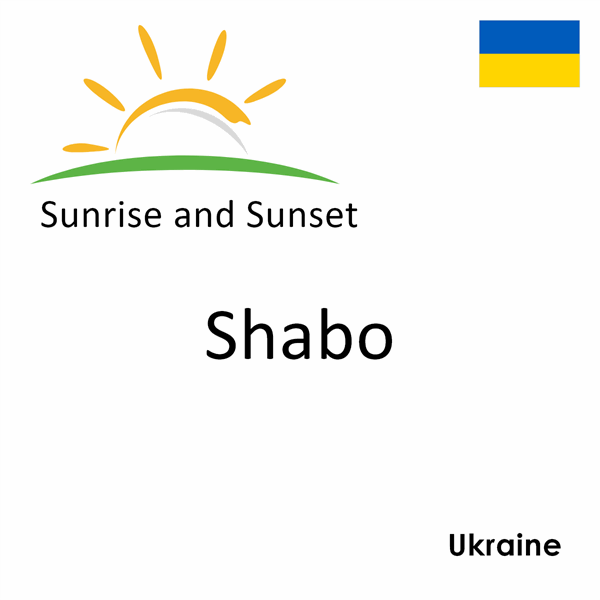 Sunrise and sunset times for Shabo, Ukraine