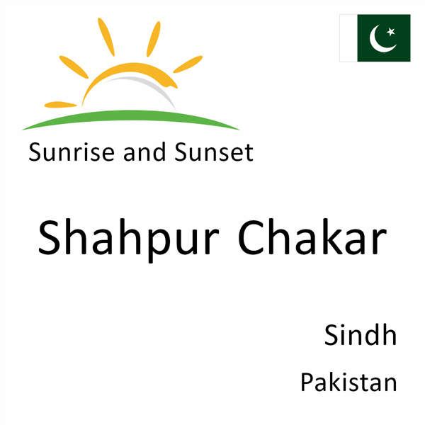 Sunrise and sunset times for Shahpur Chakar, Sindh, Pakistan