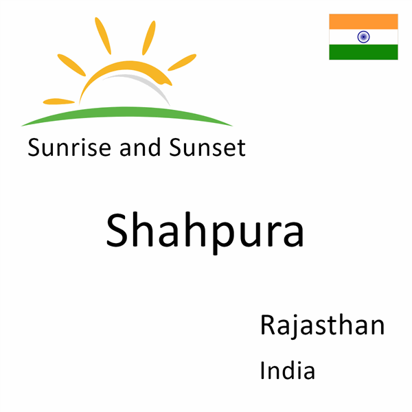 Sunrise and sunset times for Shahpura, Rajasthan, India