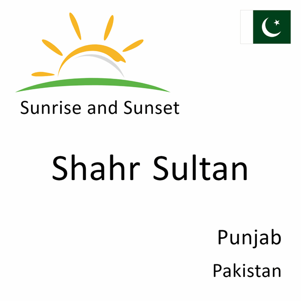 Sunrise and sunset times for Shahr Sultan, Punjab, Pakistan