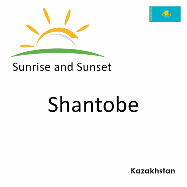 Sunrise and sunset times for Shantobe, Kazakhstan