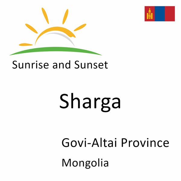 Sunrise and sunset times for Sharga, Govi-Altai Province, Mongolia