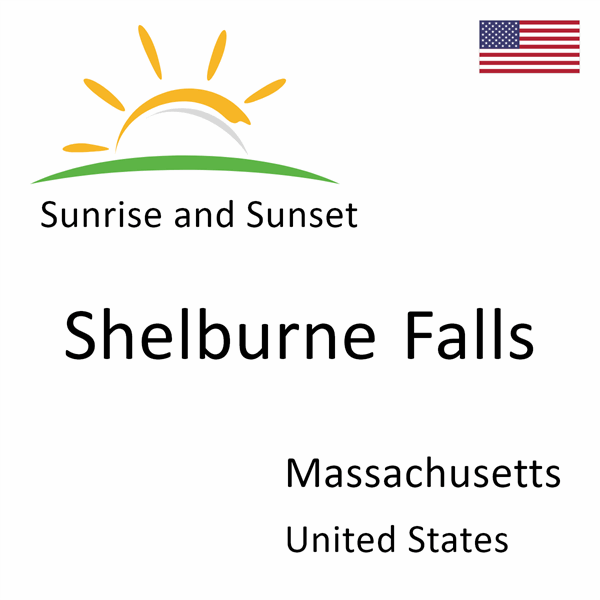 Sunrise and sunset times for Shelburne Falls, Massachusetts, United States