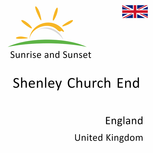 Sunrise and sunset times for Shenley Church End, England, United Kingdom