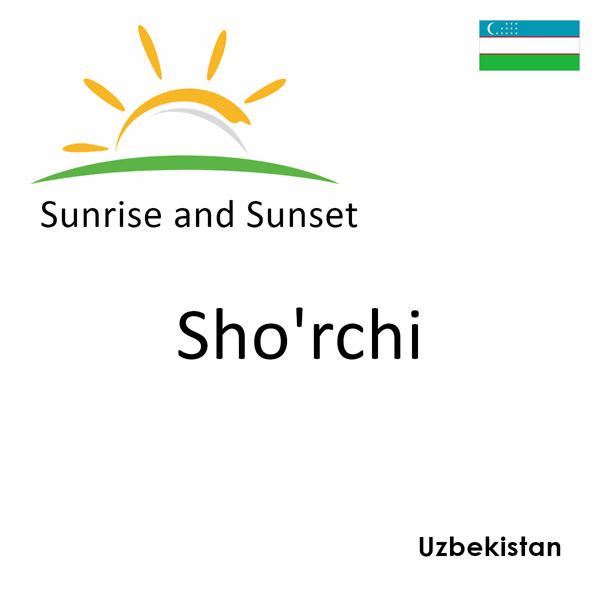 Sunrise and sunset times for Sho'rchi, Uzbekistan