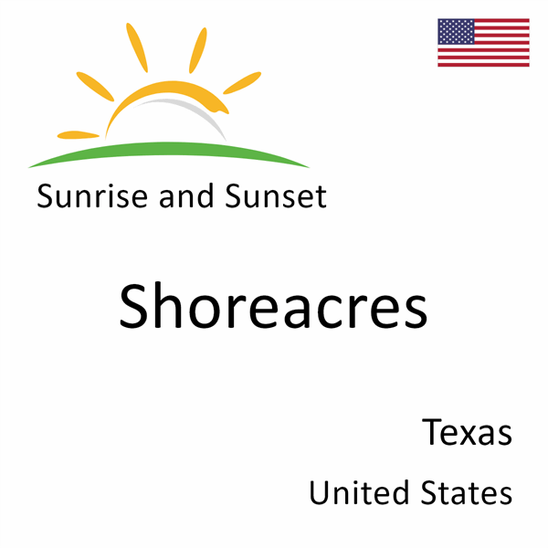 Sunrise and sunset times for Shoreacres, Texas, United States