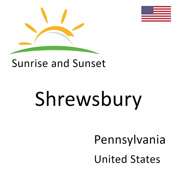 Sunrise and sunset times for Shrewsbury, Pennsylvania, United States