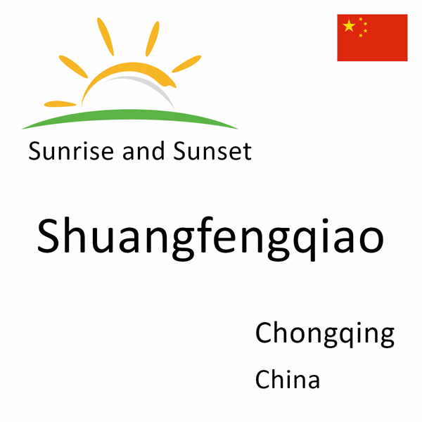 Sunrise and sunset times for Shuangfengqiao, Chongqing, China