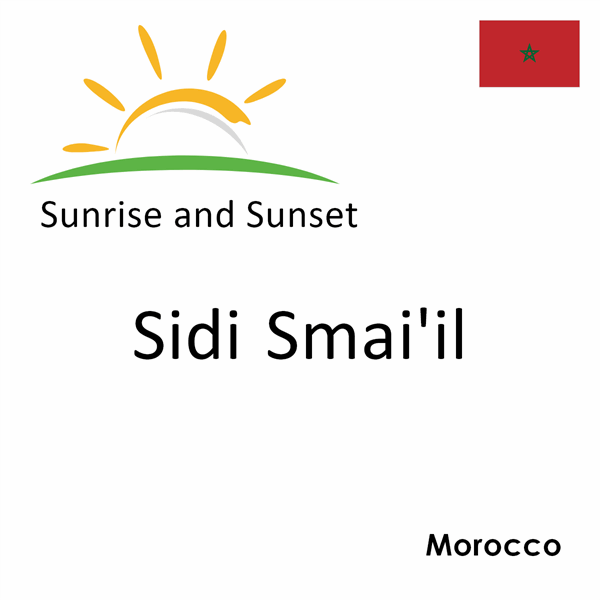 Sunrise and sunset times for Sidi Smai'il, Morocco