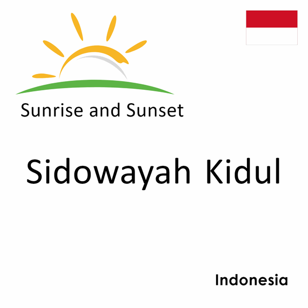 Sunrise and sunset times for Sidowayah Kidul, Indonesia