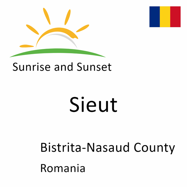 Sunrise and sunset times for Sieut, Bistrita-Nasaud County, Romania