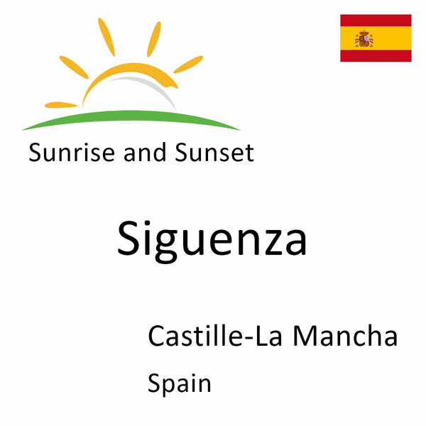 Sunrise and sunset times for Siguenza, Castille-La Mancha, Spain