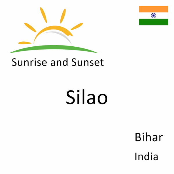 Sunrise and sunset times for Silao, Bihar, India