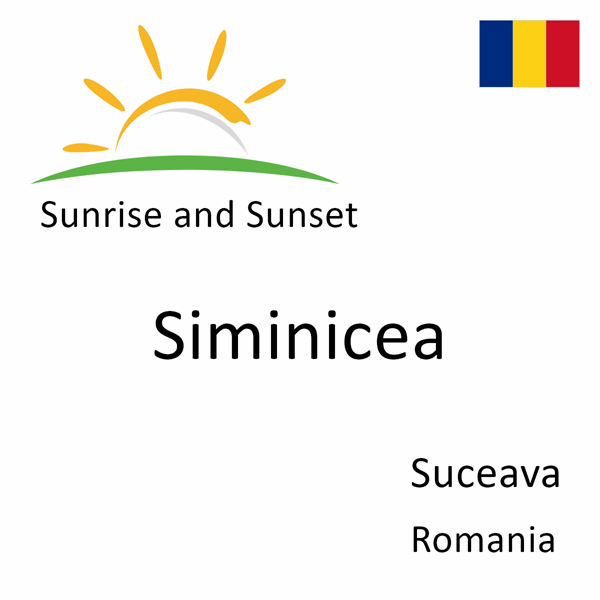 Sunrise and sunset times for Siminicea, Suceava, Romania