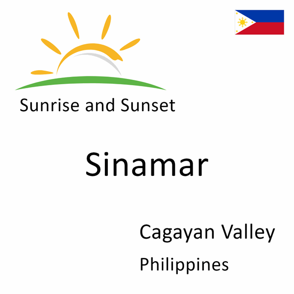 Sunrise and sunset times for Sinamar, Cagayan Valley, Philippines