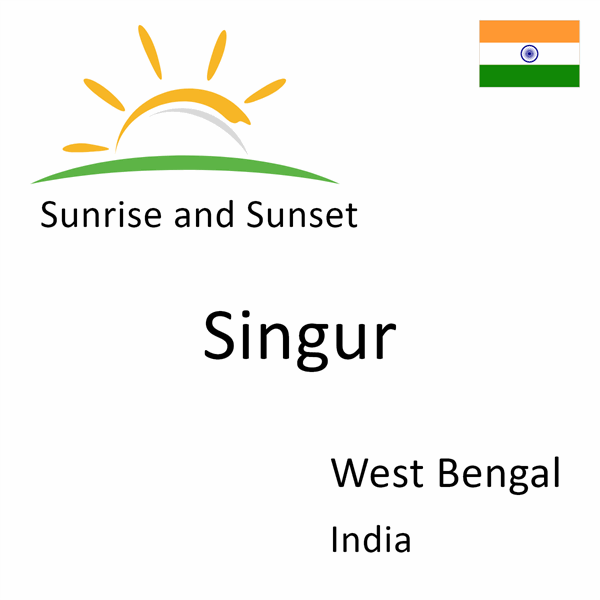 Sunrise and sunset times for Singur, West Bengal, India