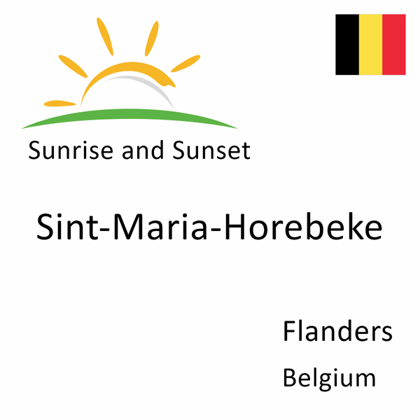 Sunrise and sunset times for Sint-Maria-Horebeke, Flanders, Belgium