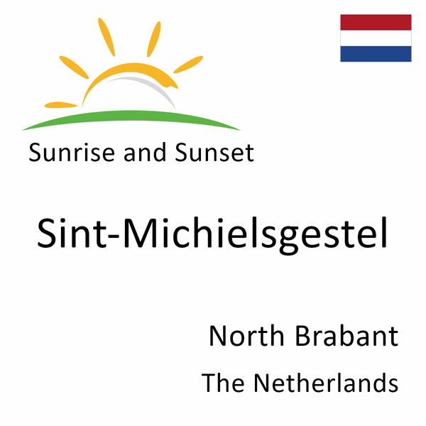 Sunrise and sunset times for Sint-Michielsgestel, North Brabant, The Netherlands