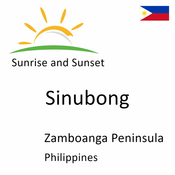 Sunrise and sunset times for Sinubong, Zamboanga Peninsula, Philippines