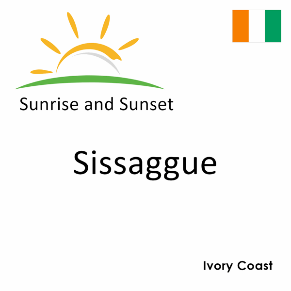 Sunrise and sunset times for Sissaggue, Ivory Coast