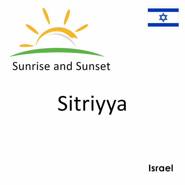 Sunrise and sunset times for Sitriyya, Israel