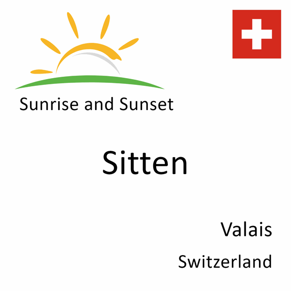 Sunrise and sunset times for Sitten, Valais, Switzerland