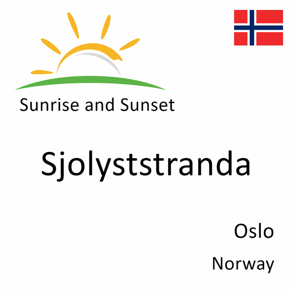 Sunrise and sunset times for Sjolyststranda, Oslo, Norway