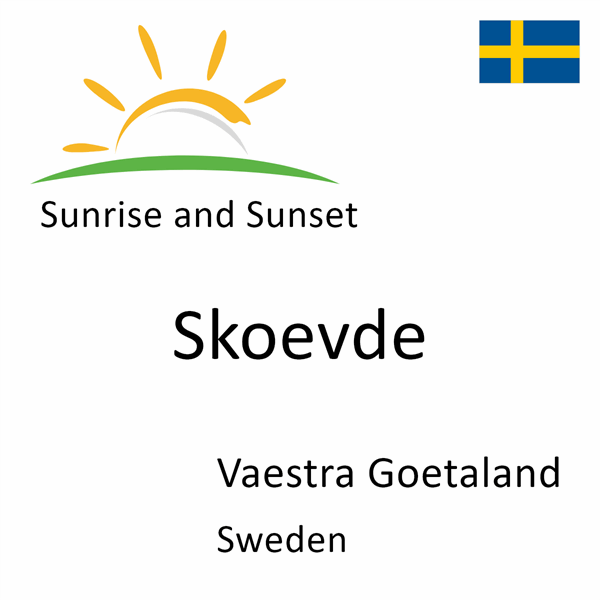 Sunrise and sunset times for Skoevde, Vaestra Goetaland, Sweden